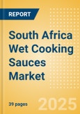South Africa Wet Cooking Sauces (Seasonings, Dressings and Sauces) Market Size, Growth and Forecast Analytics, 2023-2028- Product Image
