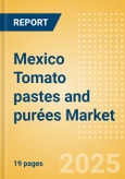 Mexico Tomato pastes and purées (Seasonings, Dressings and Sauces) Market Size, Growth and Forecast Analytics, 2023-2028- Product Image