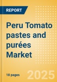 Peru Tomato pastes and purées (Seasonings, Dressings and Sauces) Market Size, Growth and Forecast Analytics, 2023-2028- Product Image