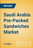 Saudi Arabia Pre-Packed Sandwiches (Savory and Deli Foods) Market Size, Growth and Forecast Analytics, 2023-2028- Product Image