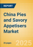 China Pies and Savory Appetisers (Savory and Deli Foods) Market Size, Growth and Forecast Analytics, 2023-2028- Product Image