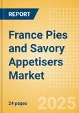 France Pies and Savory Appetisers (Savory and Deli Foods) Market Size, Growth and Forecast Analytics, 2023-2028- Product Image