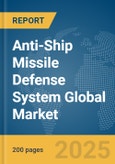Anti-Ship Missile Defense System Global Market Report 2025- Product Image
