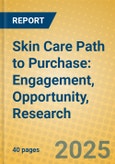 Skin Care Path to Purchase: Engagement, Opportunity, Research- Product Image