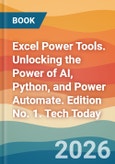Excel Power Tools. Unlocking the Power of AI, Python, and Power Automate. Edition No. 1. Tech Today- Product Image