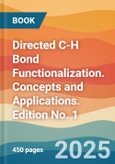 Directed C-H Bond Functionalization. Concepts and Applications. Edition No. 1- Product Image