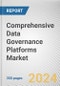 Comprehensive Data Governance Platforms Market: Global Opportunity Analysis and Industry Forecast, 2024-2032 - Product Thumbnail Image