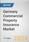 Germany Commercial Property Insurance Market: Opportunity Analysis and Industry Forecast, 2022-2032 - Product Image