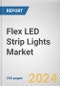 Flex LED Strip Lights Market: Global Opportunity Analysis and Industry Forecast, 2024-2032 - Product Thumbnail Image