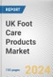 UK Foot Care Products Market: Opportunity Analysis and Industry Forecast, 2024-2034 - Product Thumbnail Image