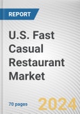 U.S. Fast Casual Restaurant Market: Opportunity Analysis and Industry Forecast, 2023-2032- Product Image