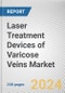 Laser Treatment Devices of Varicose Veins Market: Global Opportunity Analysis and Industry Forecast, 2024-2033 - Product Image