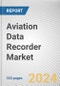 Aviation Data Recorder Market: Global Opportunity Analysis and Industry Forecast, 2024-2033 - Product Image