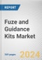 Fuze and Guidance Kits Market: Global Opportunity Analysis and Industry Forecast, 2024-2033 - Product Image
