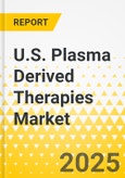 U.S. Plasma Derived Therapies Market: 2025-2035- Product Image