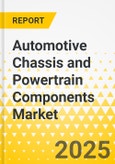 Automotive Chassis and Powertrain Components Market - A Global and Regional Analysis: Focus on Market by Applications, Products, and Country Level Analysis - Analysis and Forecast, 2025-2035- Product Image