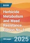 Herbicide Metabolism and Weed Resistance. Edition No. 1 - Product Thumbnail Image