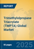 Trimethylolpropane Triacrylate (TMPTA) Global Market Insights 2025, Analysis and Forecast to 2030, by Manufacturers, Regions, Technology, Application- Product Image