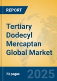 Tertiary Dodecyl Mercaptan Global Market Insights 2025, Analysis and Forecast to 2030, by Manufacturers, Regions, Technology, Application- Product Image