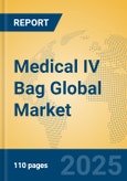 Medical IV Bag Global Market Insights 2025, Analysis and Forecast to 2030, by Manufacturers, Regions, Technology- Product Image