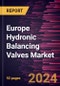 Europe Hydronic Balancing Valves Market Forecast to 2031 - Regional Analysis - by Type, Connection Type, Size, and Application - Product Thumbnail Image
