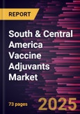 South & Central America Vaccine Adjuvants Market Forecast to 2030 - Regional Analysis - by Adjuvant Class and Type- Product Image
