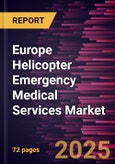 Europe Helicopter Emergency Medical Services Market Forecast to 2031 - Regional Analysis- Helicopter Type, Application, and End Use- Product Image