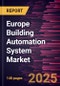 Europe Building Automation System Market Forecast to 2031 - Regional Analysis - by Component and End User - Product Image
