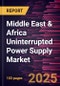 Middle East & Africa Uninterrupted Power Supply Market Forecast to 2031 - Regional Analysis - by Type, Rating, and End User - Product Image