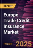 Europe Trade Credit Insurance Market Forecast to 2031 - Regional Analysis - by Enterprise Size, Application, and End User- Product Image