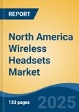 North America Wireless Headsets Market, By Country, Competition, Forecast & Opportunities, 2020-2030F- Product Image