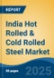 India Hot Rolled & Cold Rolled Steel Market, By Region, Competition, Forecast & Opportunities, 2020-2030F - Product Thumbnail Image
