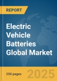 Electric Vehicle (EV) Batteries Global Market Report 2025- Product Image