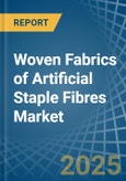 Woven Fabrics of Artificial Staple Fibres - Market Analysis, Forecast, Size, Trends and Insights- Product Image