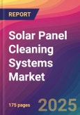 Solar Panel Cleaning Systems Market Size, Market Share, Application Analysis, Regional Outlook, Growth Trends, Key Players, Competitive Strategies and Forecasts, 2025 To 2033- Product Image