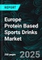 Europe Protein Based Sports Drinks Market Size and Share Analysis - Growth Trends and Forecast Report 2025-2033 - Product Image