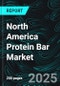 North America Protein Bar Market Size and Share Analysis - Growth Trends and Forecast Report 2025-2033 - Product Image