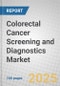 Colorectal Cancer Screening and Diagnostics Market - Product Image