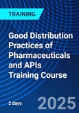 Good Distribution Practices of Pharmaceuticals and APIs Training Course (ONLINE EVENT: July 9-10, 2025)- Product Image