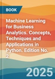 Machine Learning for Business Analytics. Concepts, Techniques and Applications in Python. Edition No. 2- Product Image