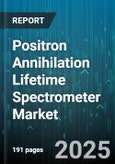 Positron Annihilation Lifetime Spectrometer Market by Component, Sensitivity, Product Type, Application, End User Industry, Sales Channel - Global Forecast to 2030- Product Image