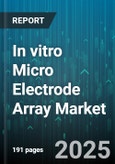 In vitro Micro Electrode Array Market by Product (Consumables, Instruments), Type (Multiwell Microelectrode Arrays, Single-Well Microelectrode Arrays), Application, End-User - Global Forecast 2025-2030- Product Image