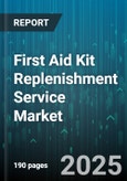 First Aid Kit Replenishment Service Market by Type, Category, Content Replenishment, Service Type, End-User, Distribution Channel - Global Forecast to 2030- Product Image
