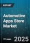 Automotive Apps Store Market by Operating System (Android, iOS, QNX), App Types (Driver Assistance, Entertainment Applications, Maintenance Applications), Vehicle Type, Deployment - Global Forecast 2025-2030 - Product Thumbnail Image