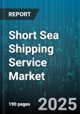 Short Sea Shipping Service Market - Global Forecast to 2030- Product Image