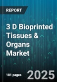 3 D Bioprinted Tissues & Organs Market by Product Type (Organ, Tissue), Technology (Extrusion Bioprinting, Inkjet Bioprinting, Laser Assisted Bioprinting), Application, End User - Global Forecast 2025-2030- Product Image