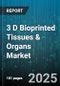 3 D Bioprinted Tissues & Organs Market by Product Type (Organ, Tissue), Technology (Extrusion Bioprinting, Inkjet Bioprinting, Laser Assisted Bioprinting), Application, End User - Global Forecast 2025-2030 - Product Thumbnail Image