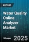 Water Quality Online Analyzer Market by Component (Hardware, Services, Software Solutions), Installation Type (Benchtop, Portable, Stand-Alone), Technology, Parameter, Application, End- User - Global Forecast 2025-2030 - Product Image