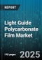 Light Guide Polycarbonate Film Market by Type, Technology, Form, Surface Finish, Application, End-Use Industry - Global Forecast 2025-2030 - Product Image