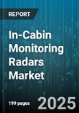 In-Cabin Monitoring Radars Market by Component, Connectivity, Technology, Vehicle Type, Application, End-User - Global Forecast to 2030- Product Image